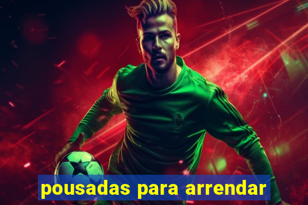 pousadas para arrendar